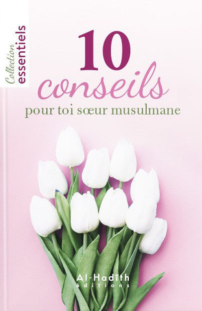 10 Conseils Pour Toi Sœur Musulmane (Format Poche)