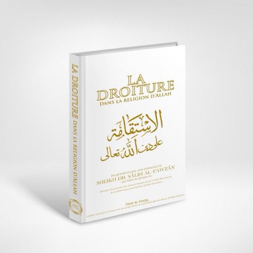 LA DROITURE DANS LA RELIGION D’ALLAH