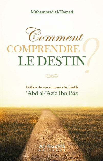Comment Comprendre Le Destin ?, De Muhammad Al-Hamad