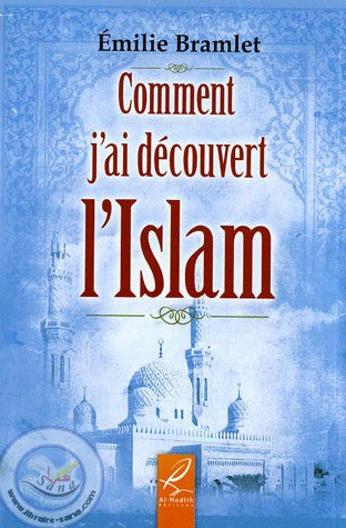 Comment J'ai Découvert L'islam D’après Emilie Bramlet