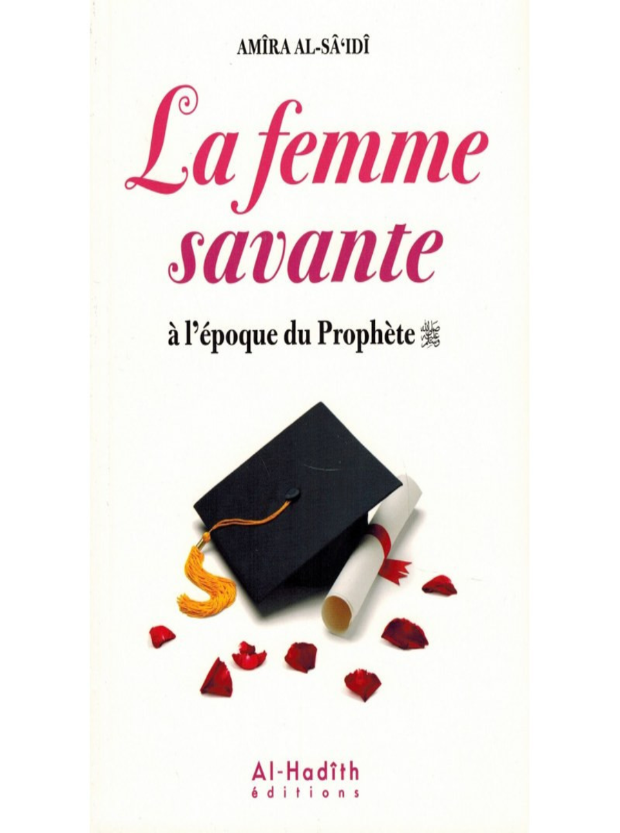 La Femme Savante À L'époque Du Prophète (Saw), De Amîra Al-Sâ‘îdî