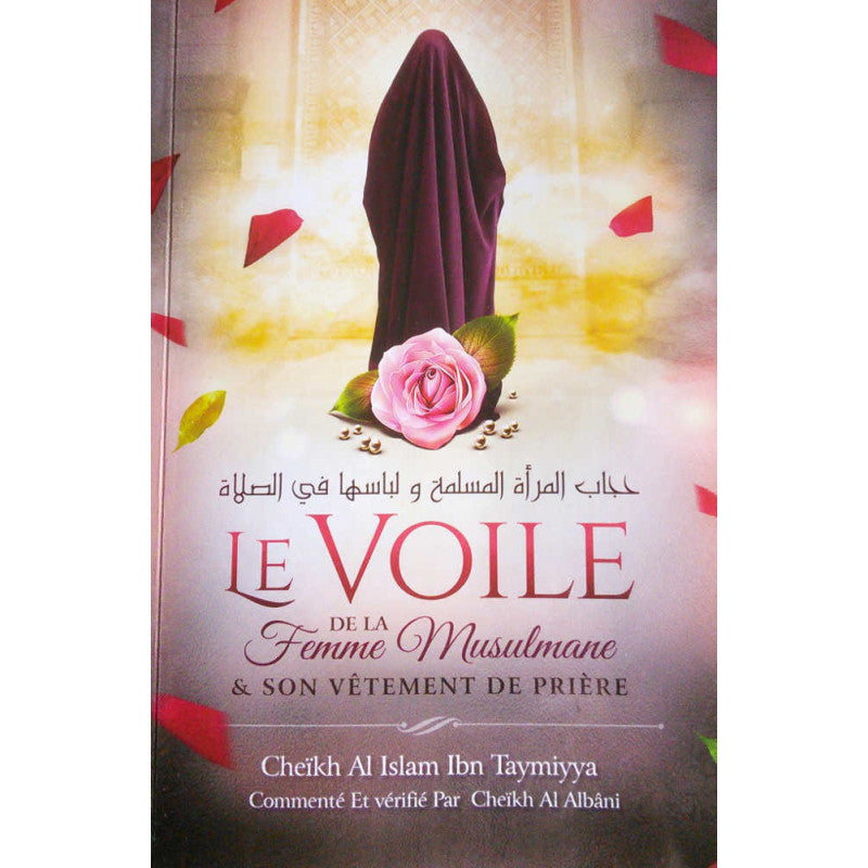 LE VOILE DE LA FEMME MUSULMANE ET SON VÊTEMENT DE PRIÈRE - SHEIKH AL ISLAM IBN TAYMIYYA
