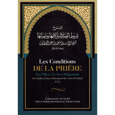 Les Conditions De La Prière, Ses Piliers, Et Ses Obligations, De Muhammad Ibn Abd Al-Wahhâb